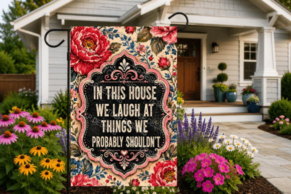 Download We Laugh at Things Garden Flag - Garden flag Collection